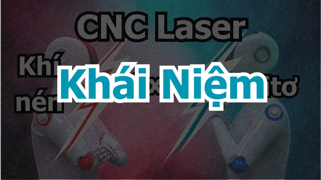 Khái niệm về các loại khí trong gia công CNC Laser